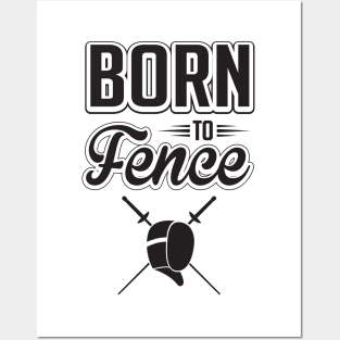 Born to fence Posters and Art